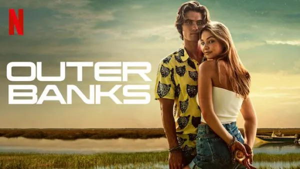 Outer Banks Season 2 Release Date, Cast, Trailer, Episodes, Spoilers, Netflix News and Updates