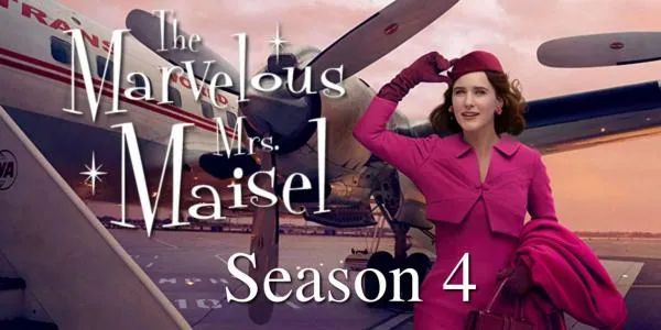 The Marvelous Mrs Maisel Season 4 Release Date, Cast, Trailer, Episodes, Spoilers, Plot, Amazon Prime Video News & Updates